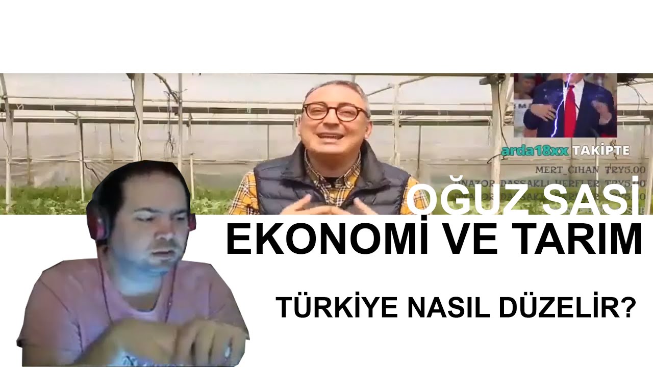 OĞUZ SASİ EKONOMİ VE TARIM HAKKINDA KONUŞUYOR