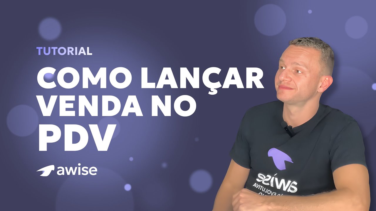 Como Lançar uma Venda no PDV do AWISE (Frente de Caixa)