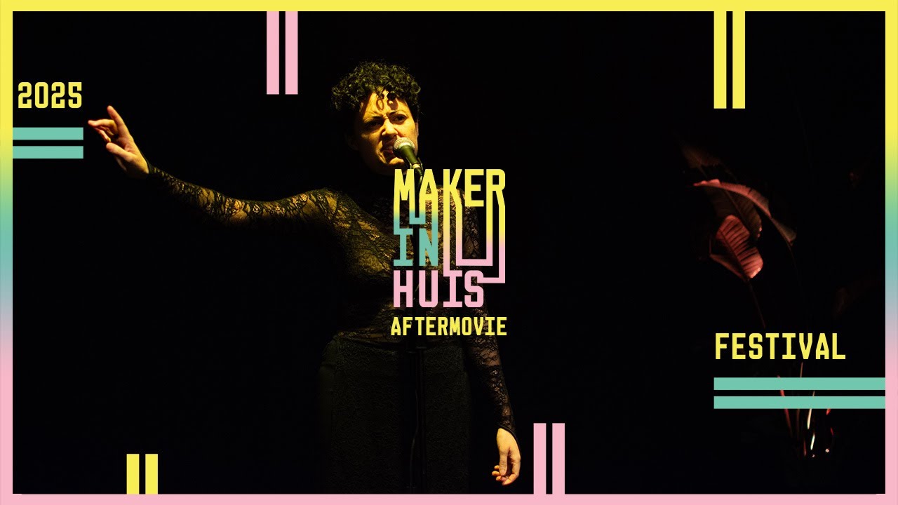 MAKER IN HUIS FESTIVAL 2025 | AFTERMOVIE