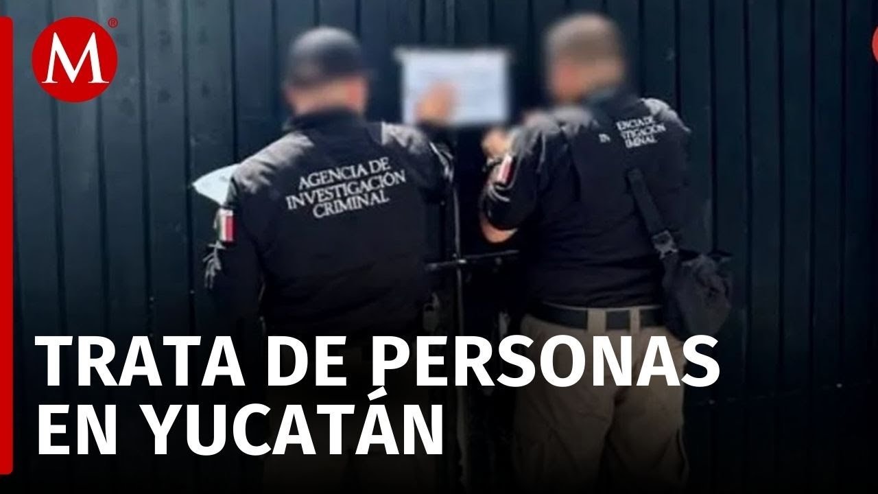 Rescatan a 8 personas v&iacute;ctimas de trata en M&eacute;rida, Yucat&aacute;n
