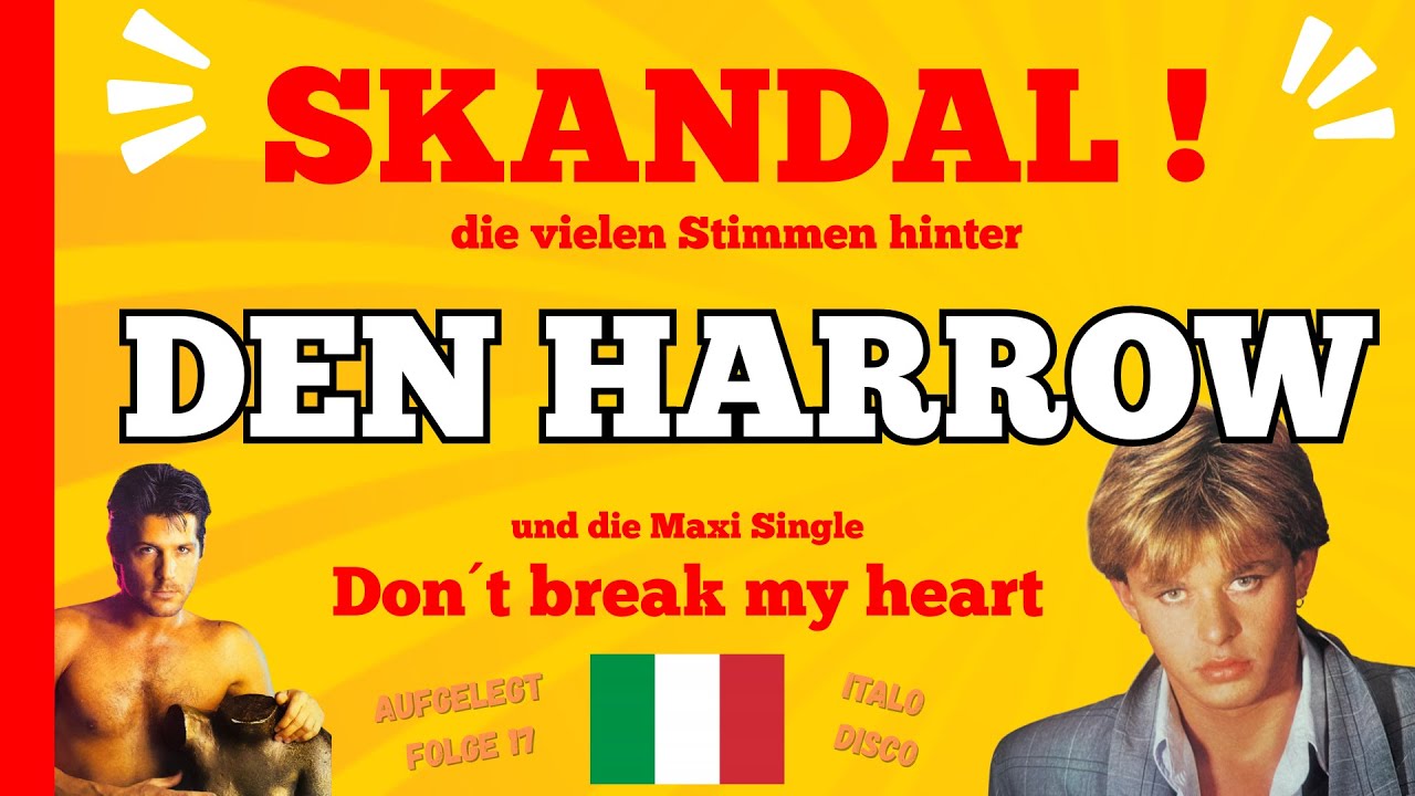 Italo Disco Skandal: Die wahren Stimmen hinter Den Harrow & Don’t break my heart