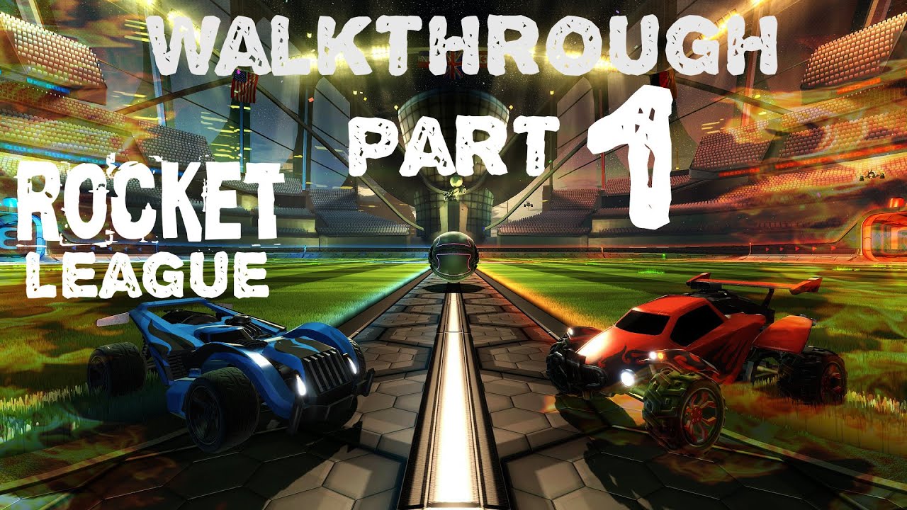 Rocket league walkthrough  part 1