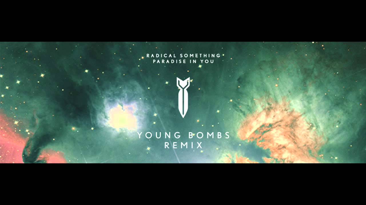 Radical Something - Paradise In You (Young Bombs Remix)
