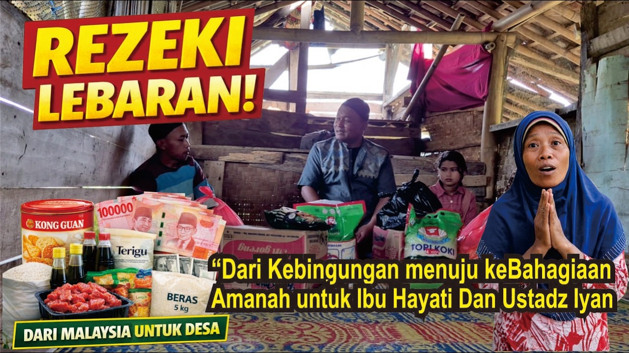 “Dari Kebingungan menuju keBahagiaan: Amanah Donator Malaysia untuk Ibu Hayati & Ustadz Iyan”