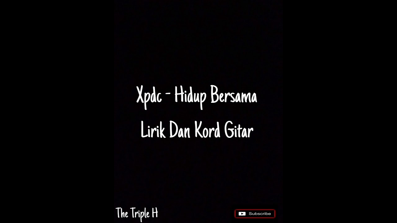 Xpdc - Hidup Bersama [ Lirik Dan Kord Gitar ]