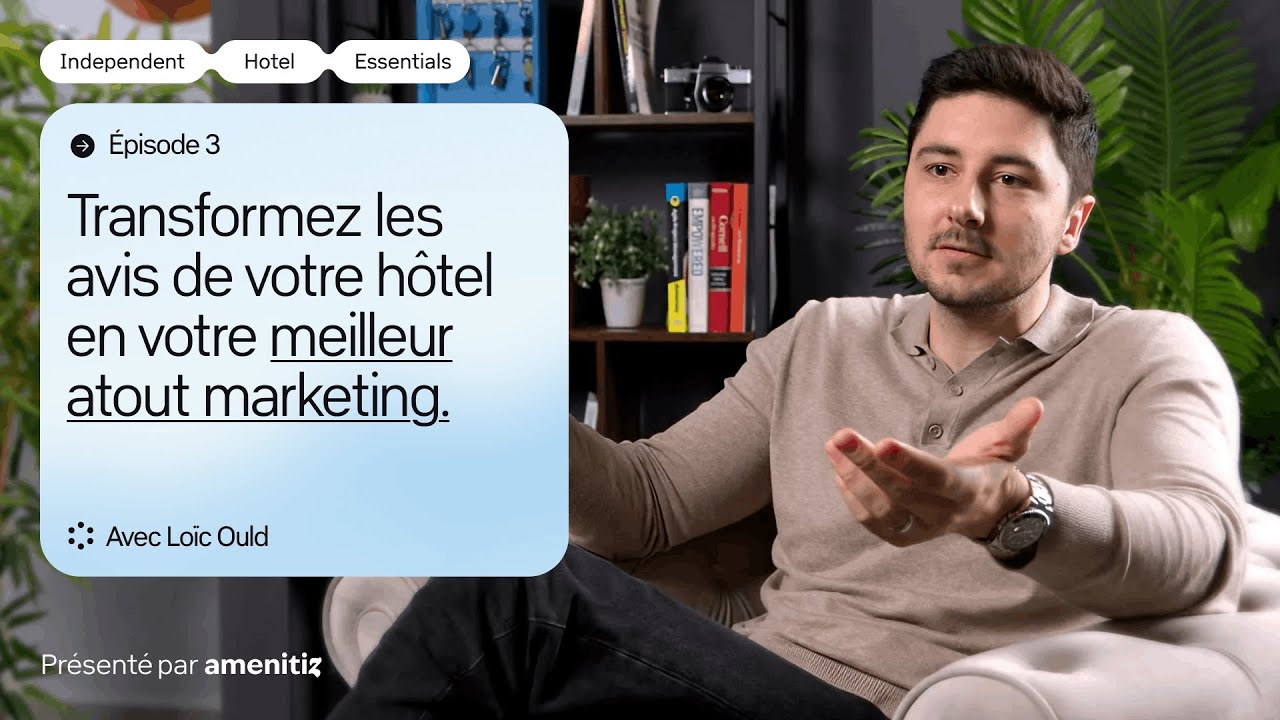 Transformez les avis de votre h&ocirc;tel en votre meilleur atout marketing | IHE - E03