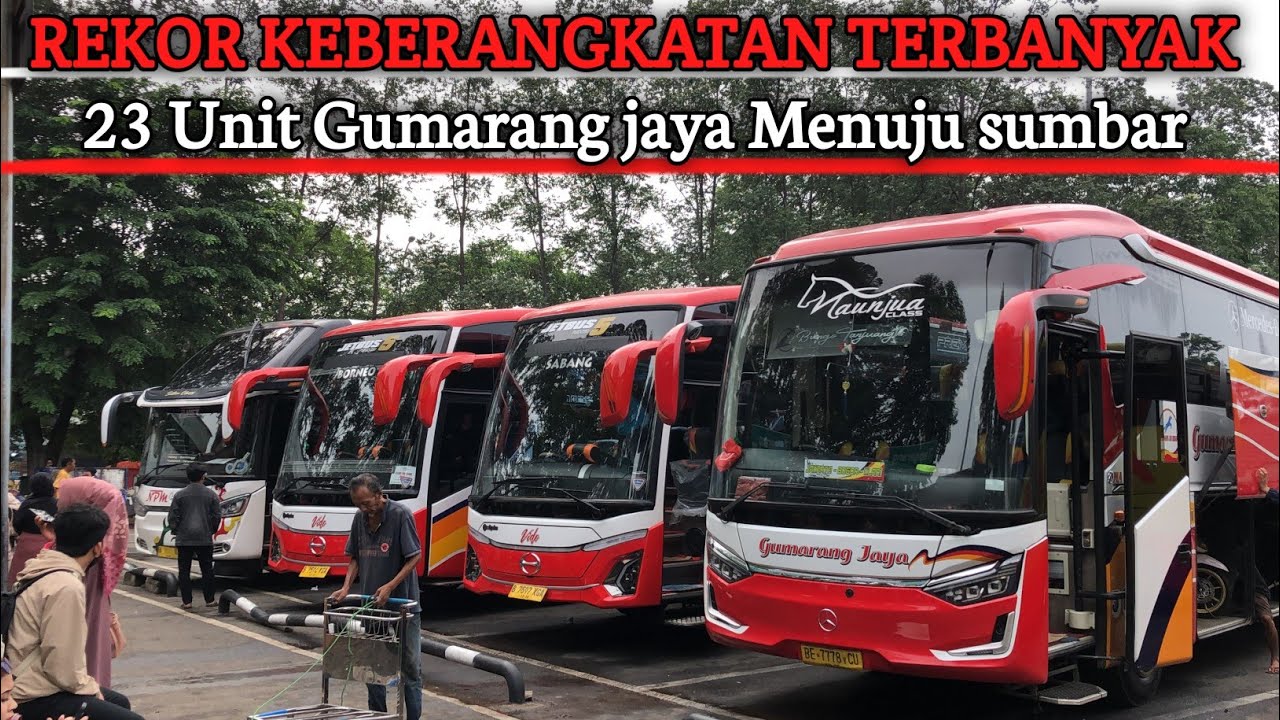PECAH REKOR 23 UNIT GUMARANG JAYA BERANGKAT MENUJU SUMBAR || PUNCAK ARUS MUDIK BUS SUMBAR