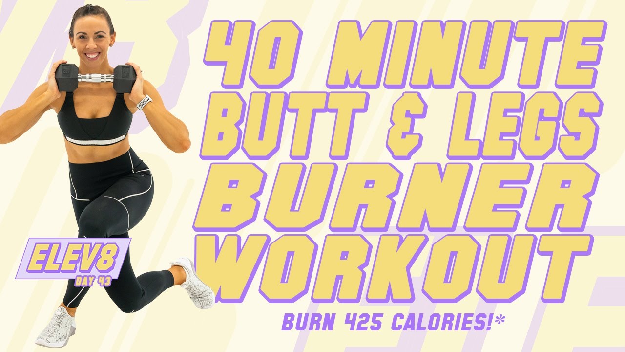 40 Minute Butt and Legs Burner Workout 🔥Burn 425 Calories!* 🔥The ELEV8 Challenge | Day 43