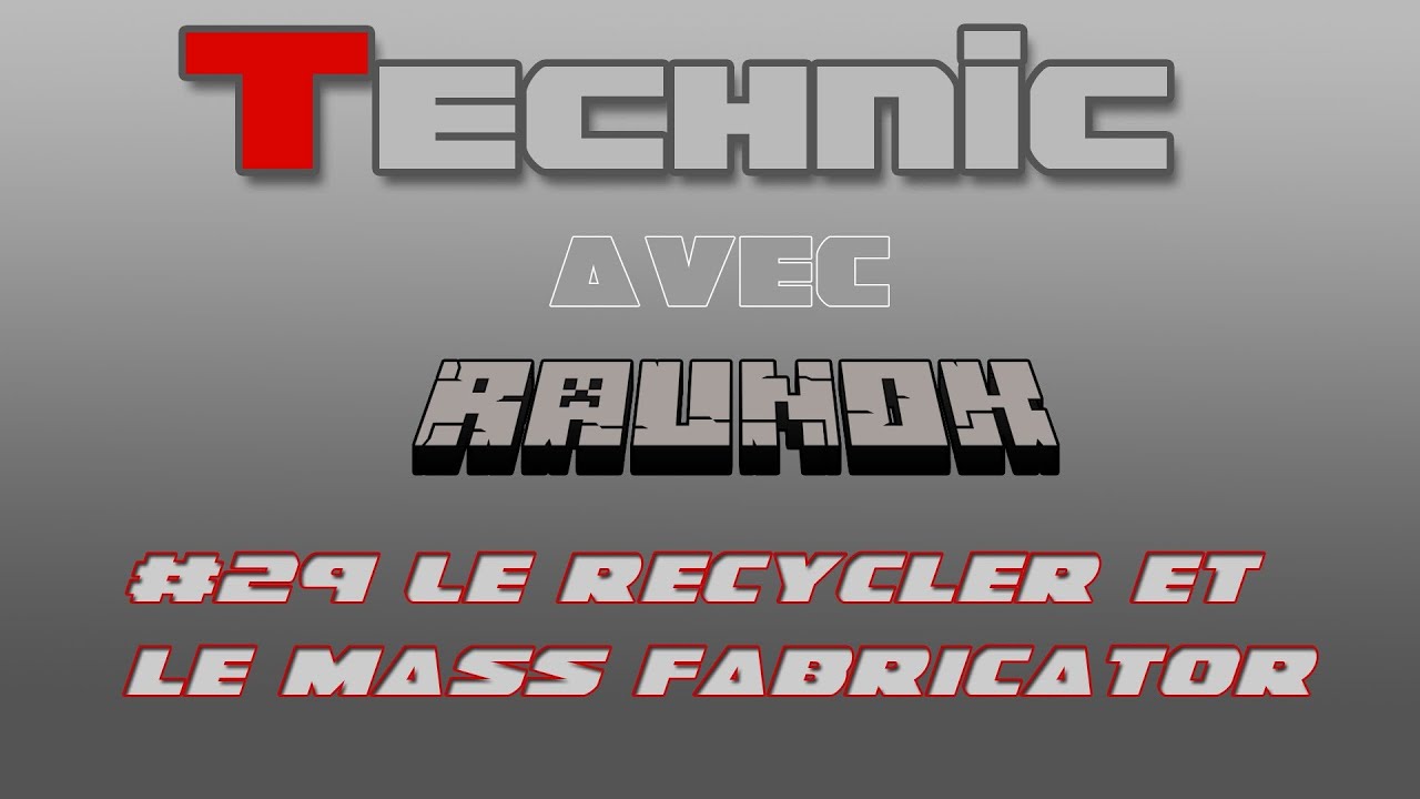Tuto industrial craft: le recycleur et le mass fabricator épisode 29