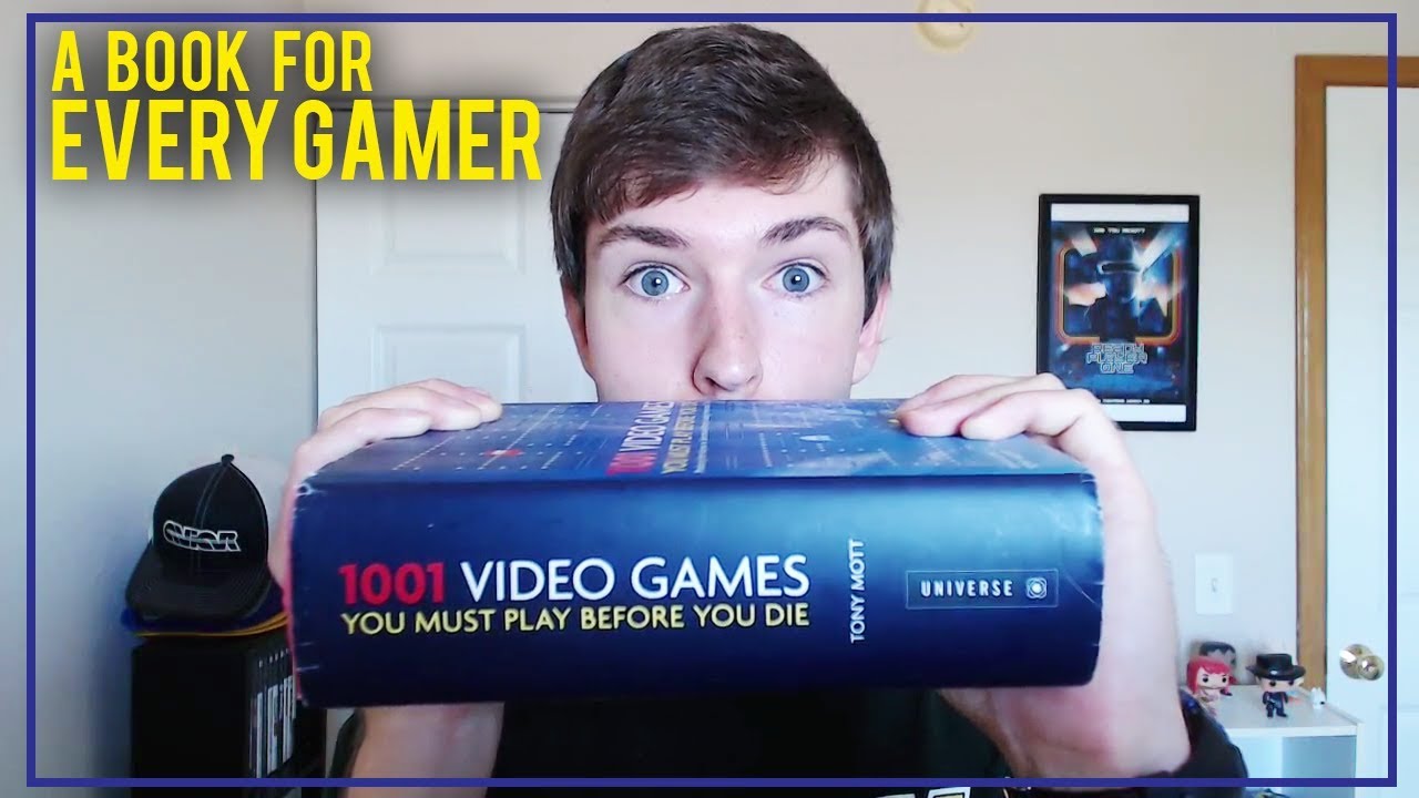 1001 Games to Play Before You Die - A Book For Every Gamer