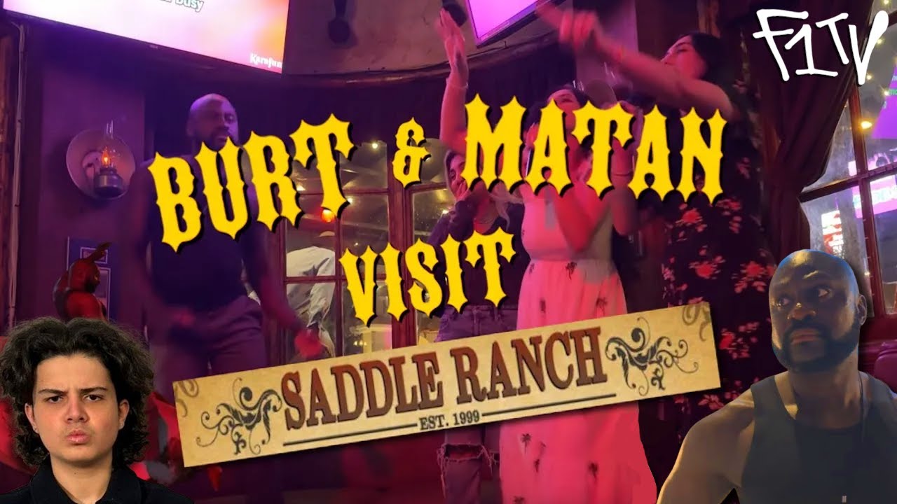 SADDLE RANCH w/ MATAN EVEN & BURT