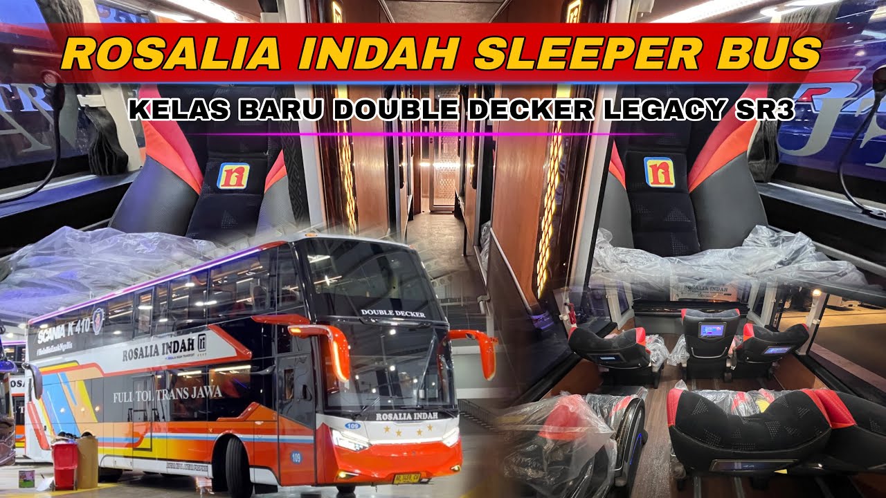 Akhirnya ROSALIA INDAH Sleeper Bus SR3 Double Decker! Kelas Baru yang di tunggu tunggu | Review
