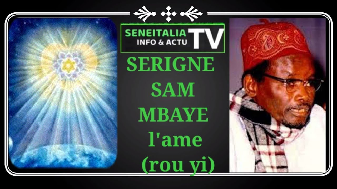 SERIGNE SAM MBAYE  THEME    L  AME  ( ROU YI )