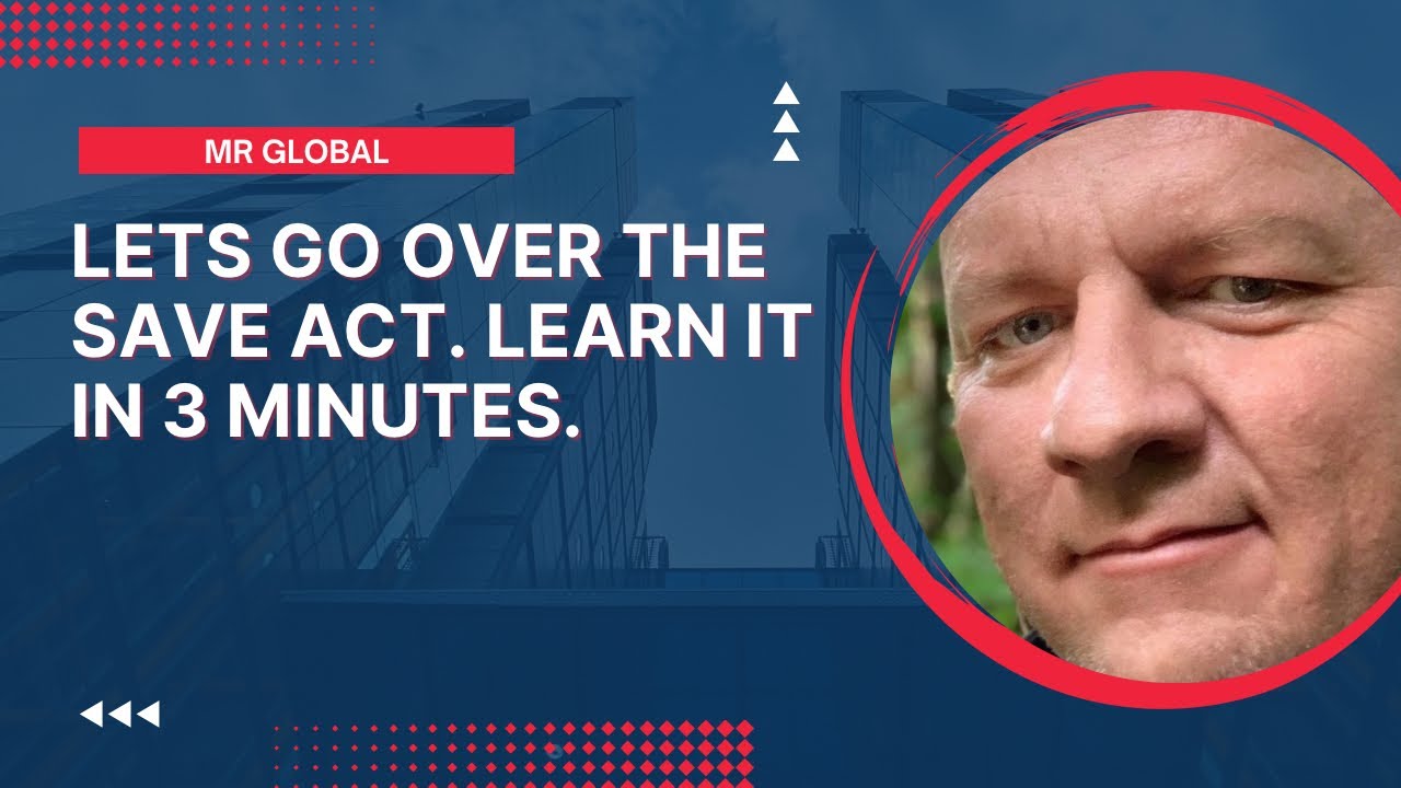Everything You Need To Know About The SAVE ACT In Three Minutes