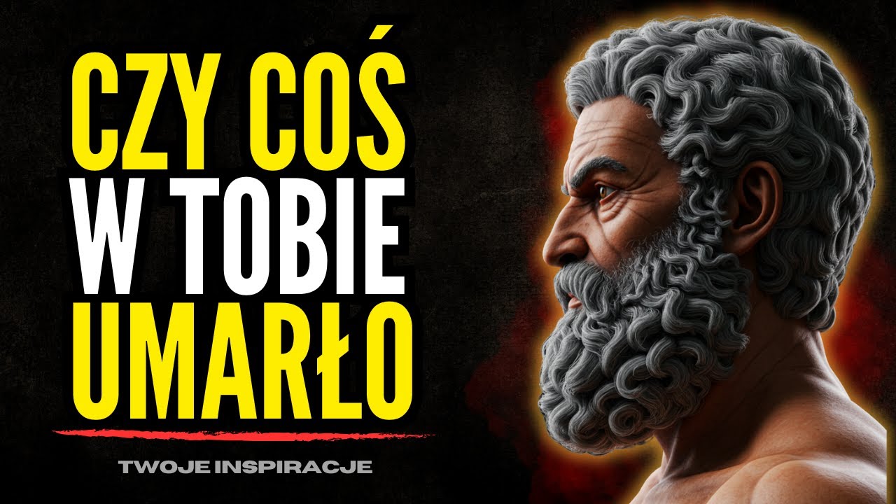 Kiedyś myślałeś, że będzie lepiej. Coś w Tobie UMARŁO | Filozofia Stoicka