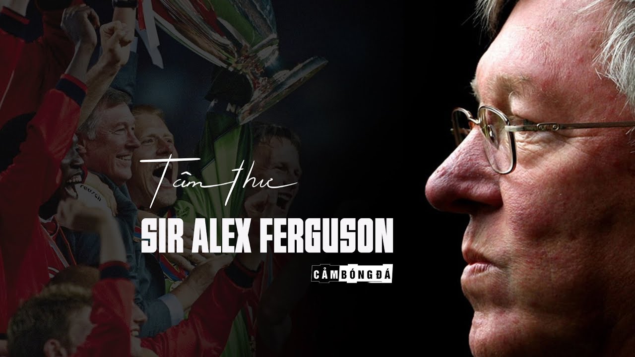 Tâm thư số 3 | SIR ALEX FERGUSON | Cảm xúc bất tận cùng chiến tích tại Moscow