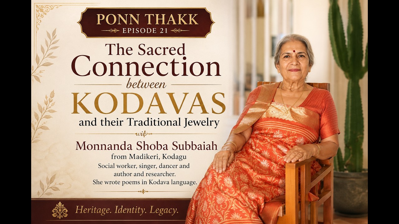 Ep 21 | The Sacred Bond Between Kodavas & Traditional Jewelry | Monnanda Shoba Subbaiah
