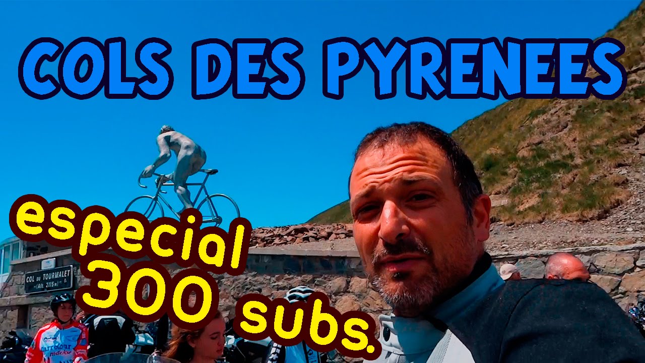Aubisque, Tourmalet, Aspin, Peyresourde | ESPECIAL 300 SUSCRIPTORES