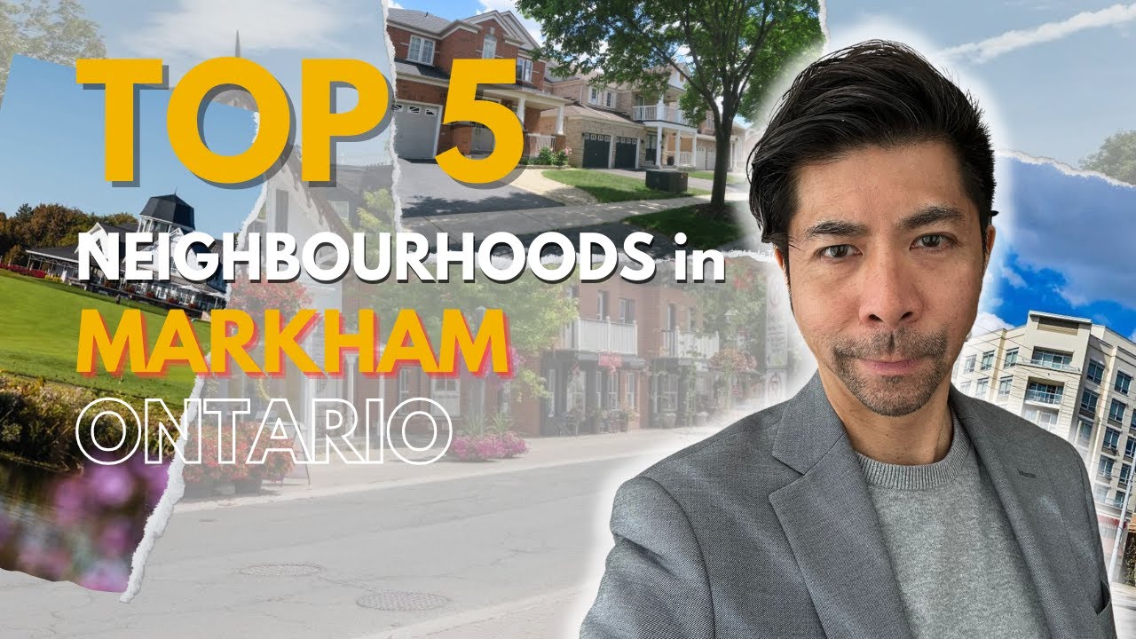 Top 5 Neighbourhoods in Markham, Ontario