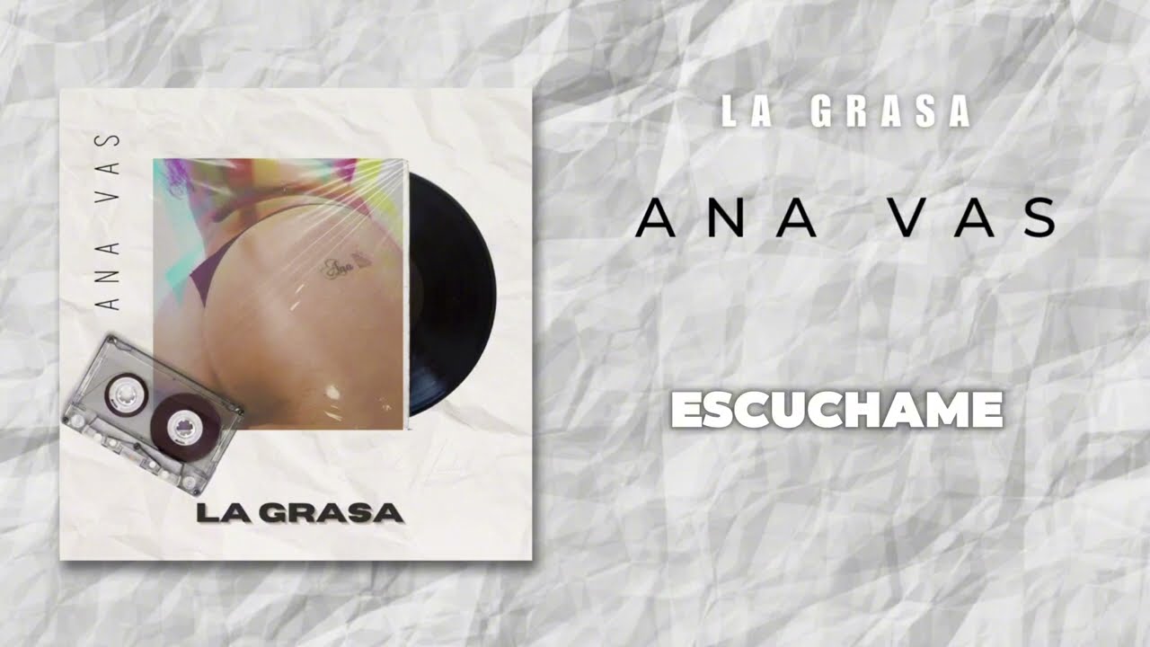 ANA VAS - LA GRASA