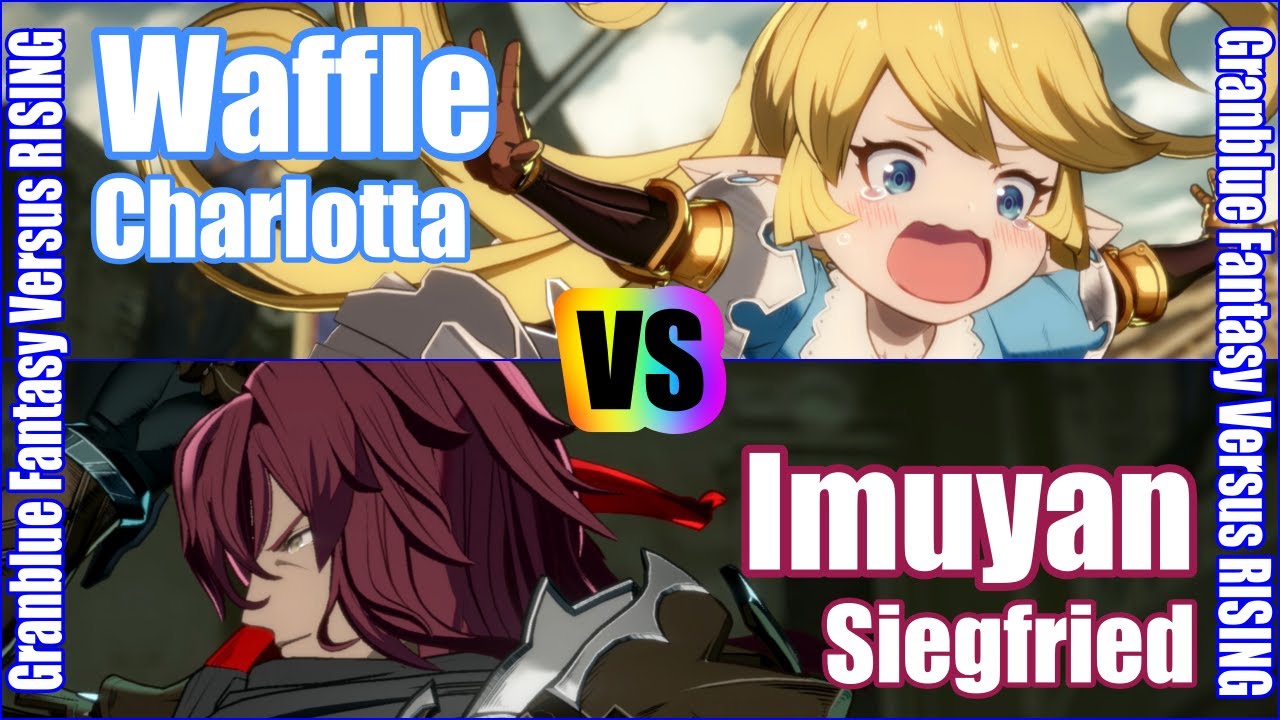 [GBVSR] (4K) Granblue Fantasy Versus Rising Rank match  Waffle (Charlotta) vs Imuyan (Siegfried)