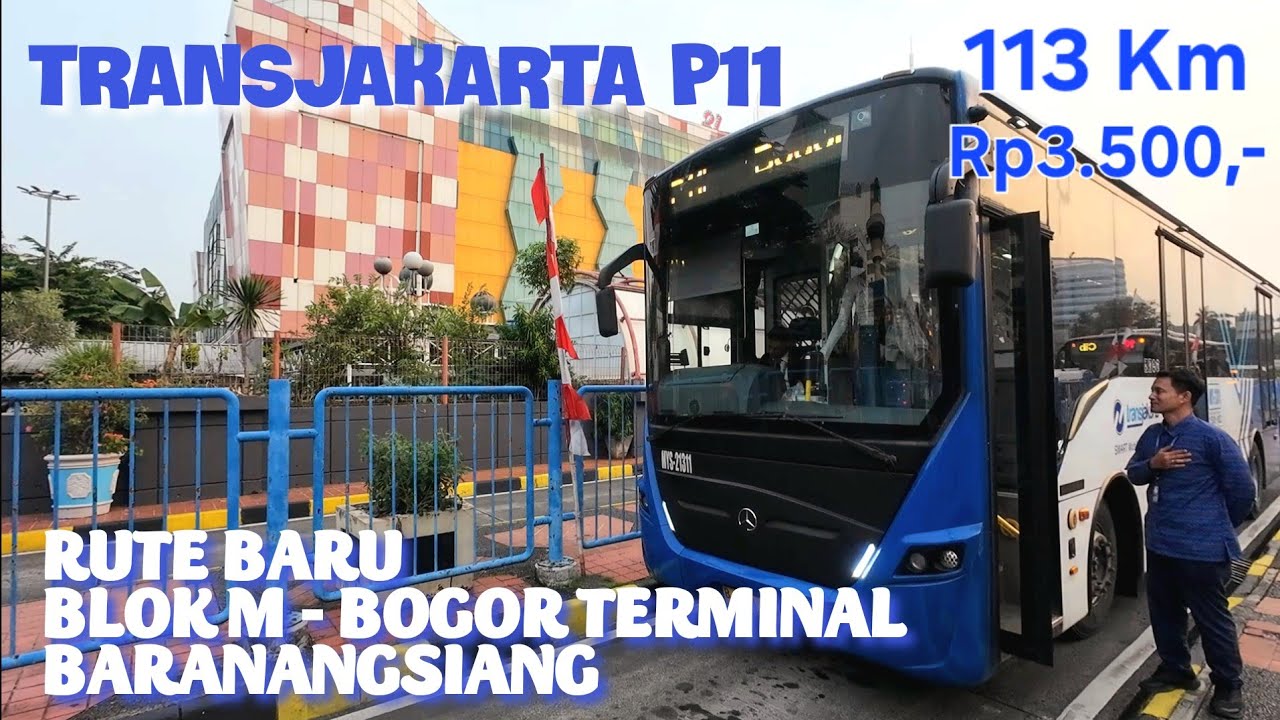 RUTE BARU TRANSJAKARTA P11 BLOK M - BOGOR TERMINAL BARANANGSIANG
