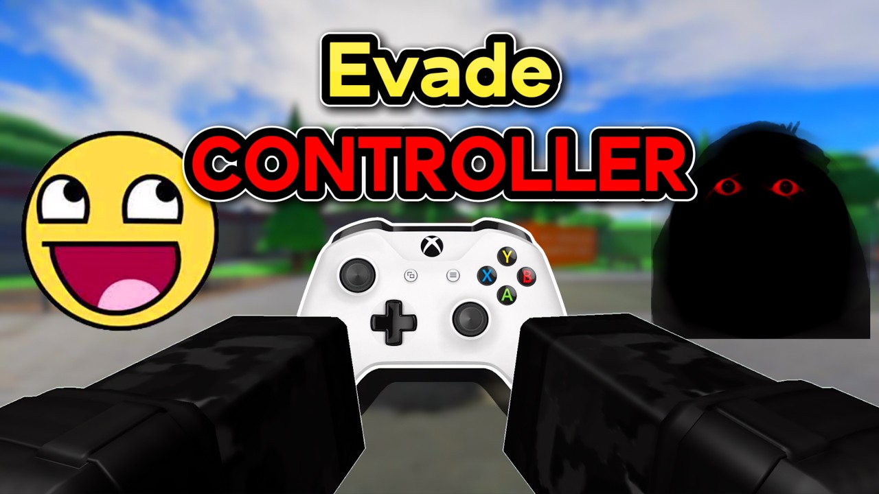 I Played Evade On CONTROLLER