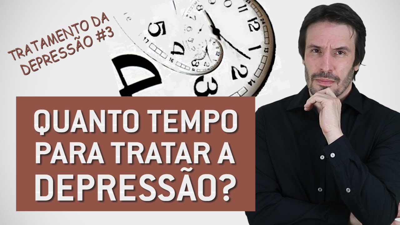 Tempo e fases do tratamento da depressão | Psiquiatra Fernando Fernandes