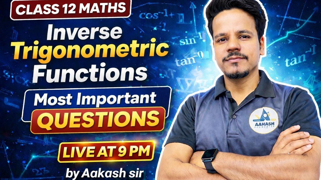 Class 12 INVERSE TRIGONOMETRIC FUNCTIONS most imp question by Aakash sir Day 1 🔥🔥