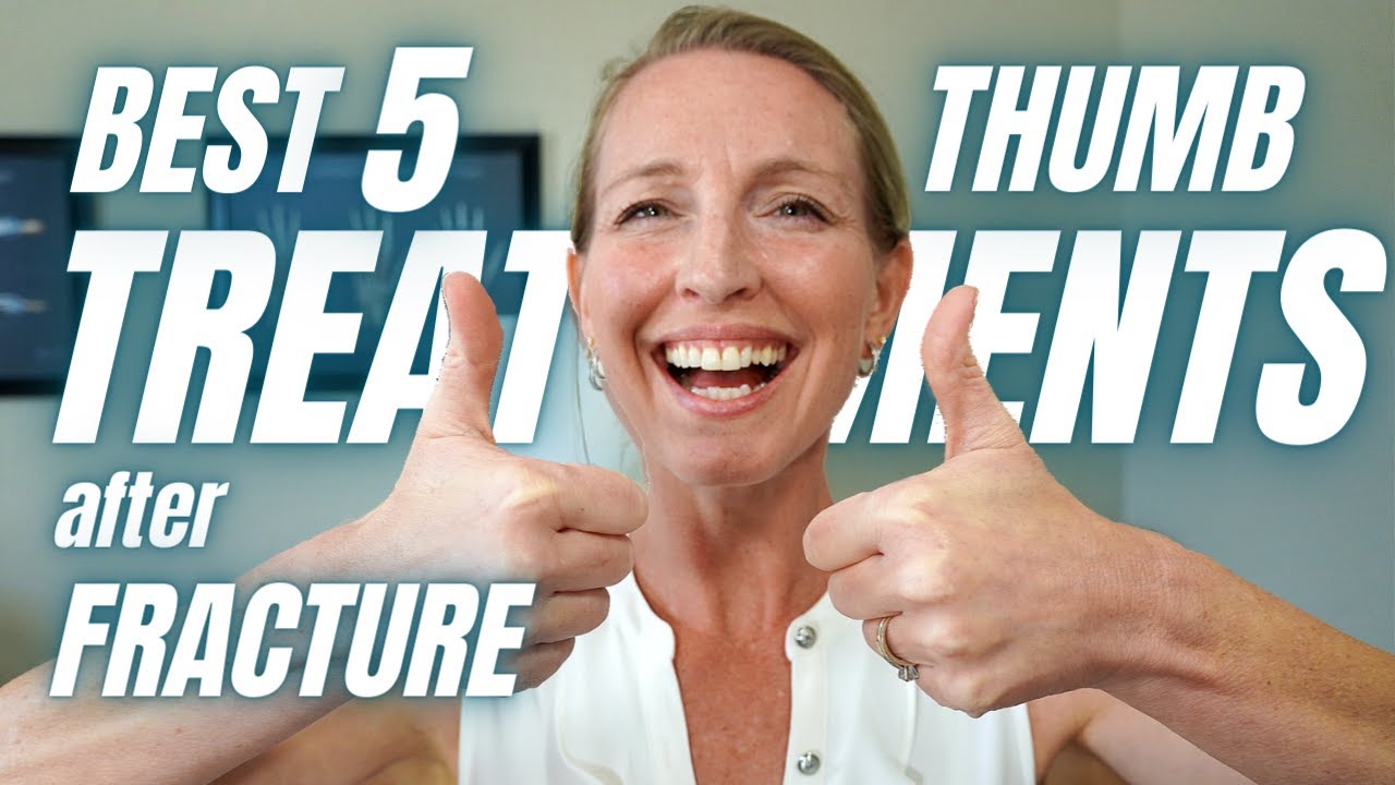 BEST 5 THUMB TREATMENTS After a Broken Thumb or Injury