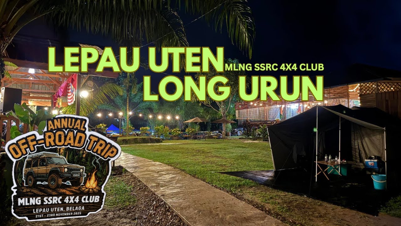 4x4 Adventure Lepau Uten Long Urun | MLNG SSRC CLUB | 3D2N Full Vlog