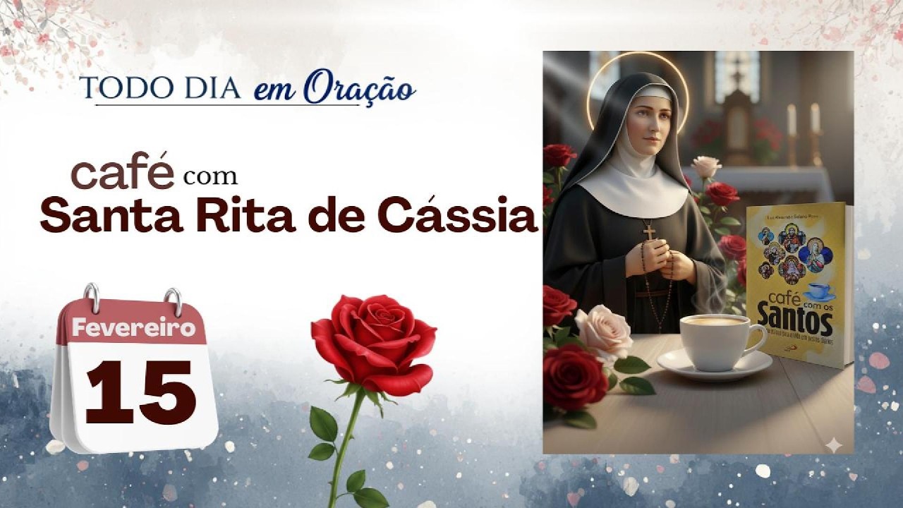 15 de Fevereiro | Café com Santa Rita de Cássia | O Poder do Perdão