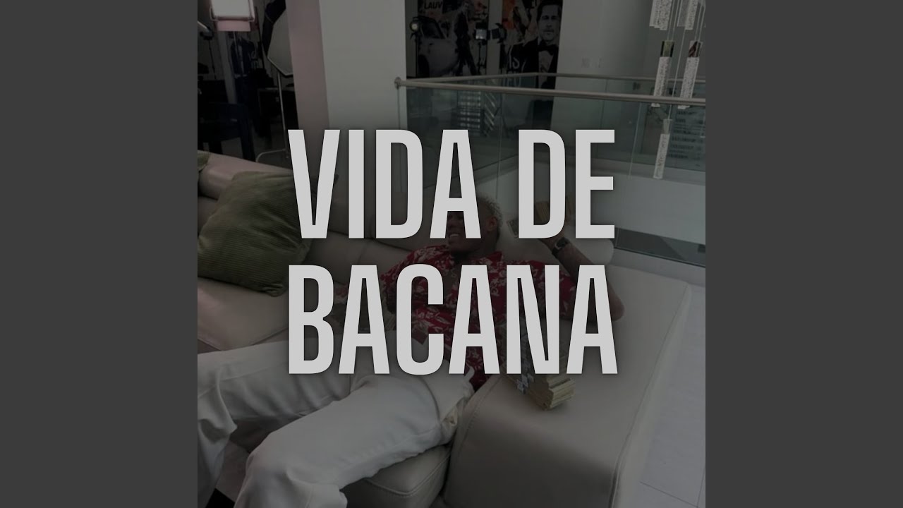 Vida De Bacana