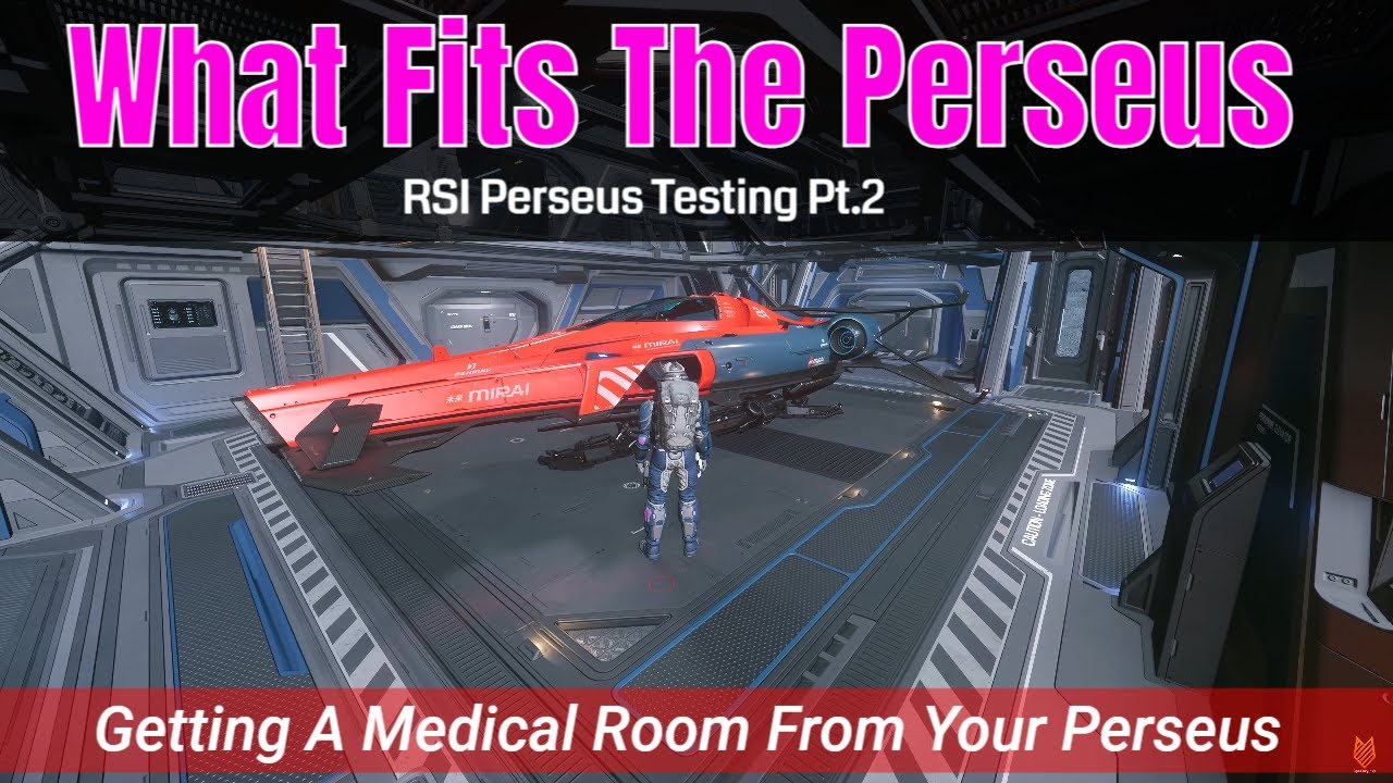 RSI Perseus Pt.2: What Vehicles & Ships Fit The Perseus? Add A Medical Room To Your Perseus