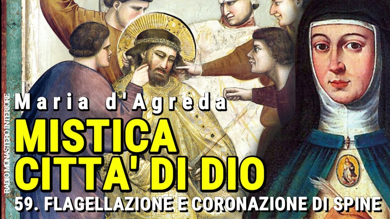59 - MISTICA CITTÀ DI DIO - Flagellazione e coronazione di spine (MARIA D'AGREDA) AUDIOLIBRO PODCAST