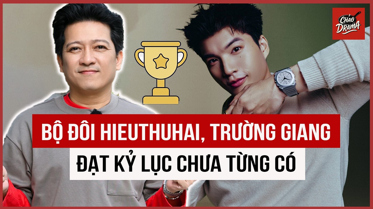 Phim có Hieuthuhai, Trường Giang đạt kỷ lục chưa từng có