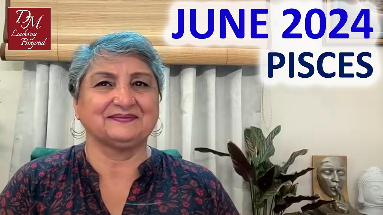 Pisces June 2024 - Have Faith In The Wisdom Of Your Heart And The Insights Of Your Intuition
