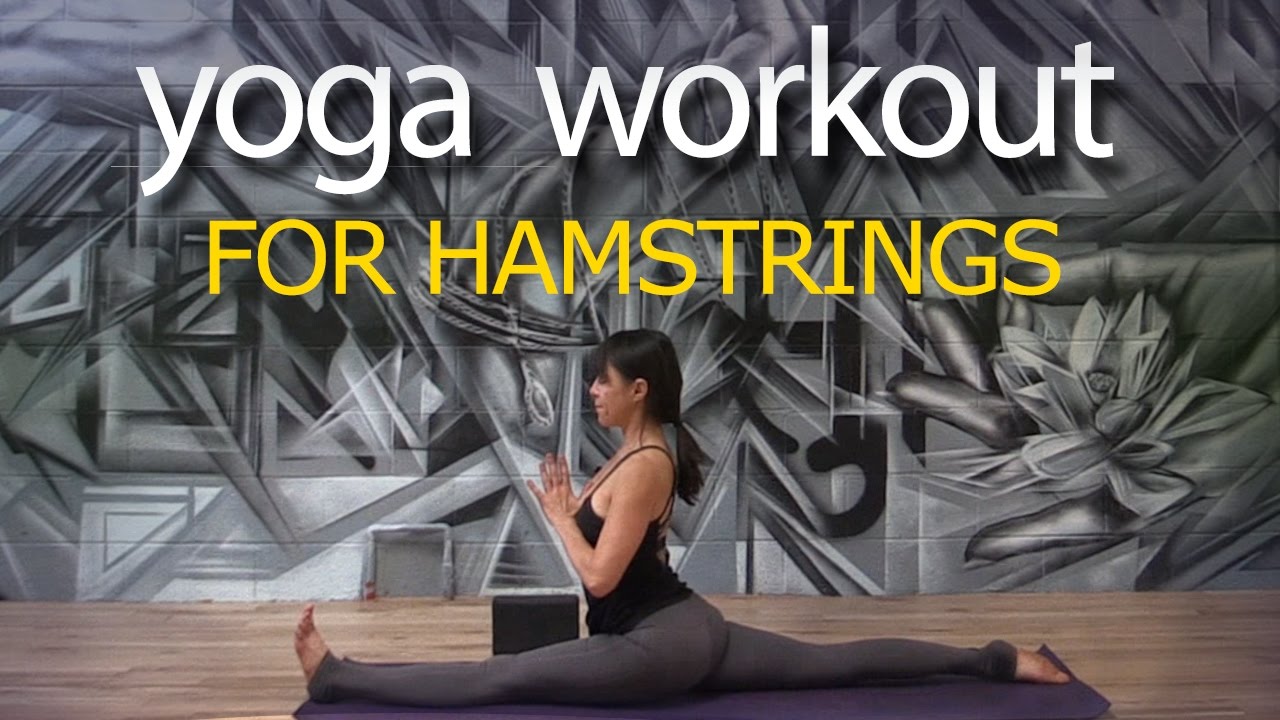 Yoga Workout for Hamstrings, with Hanumanasana ~ Ditch the Agenda