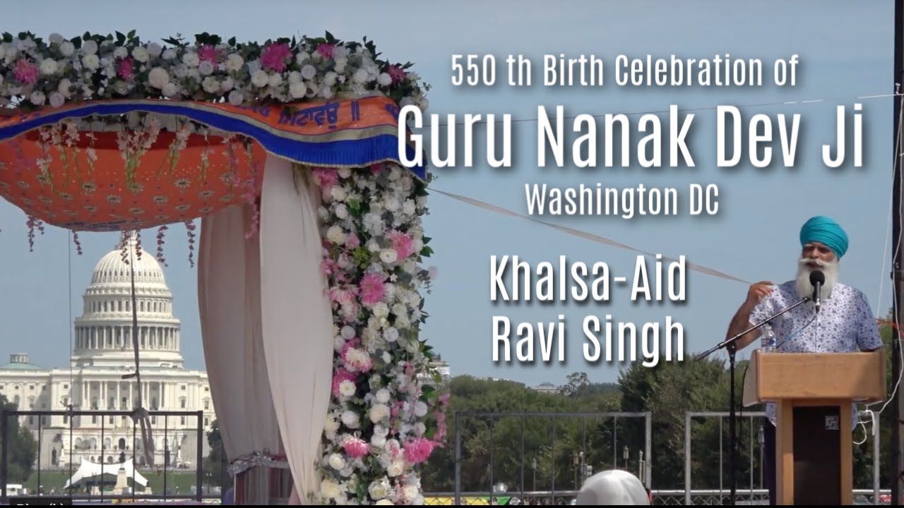 Ravi Singh Ji founder of Khalsa-Aid  | 550th Birth celebration of Guru Nanak Dev Ji | Washington DC