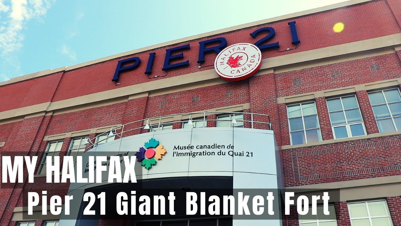 Pier 21 Giant Blanket Fort - My Halifax - Things To Do In Halifax