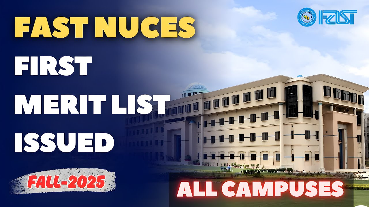 🎓 FAST University First Merit List 2025 of All Campuses |NU & NTS Based Merit List - FULL Details!