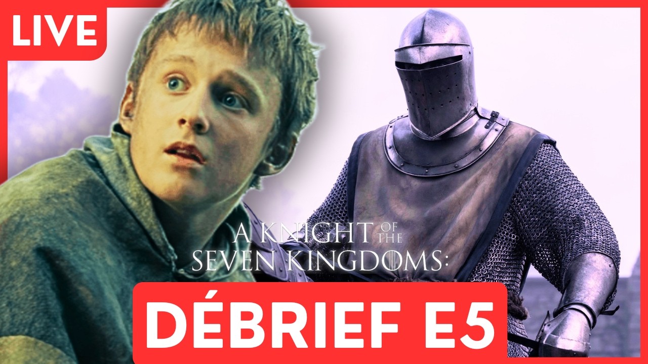 KNIGHT OF THE 7 KINGDOMS : Débrief Episode 5