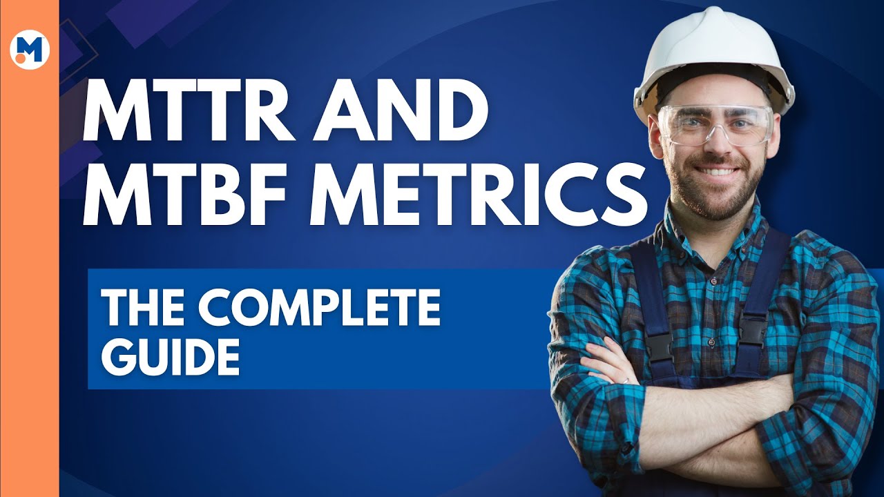 The Complete Guide to MTTR and MTBF Metrics