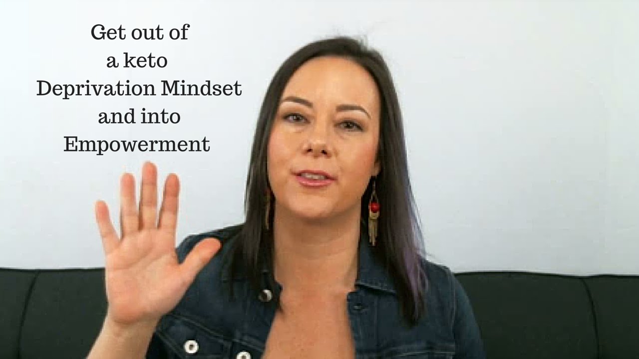 Keto Psychology Minute: move from deprivation mindset to empowerment