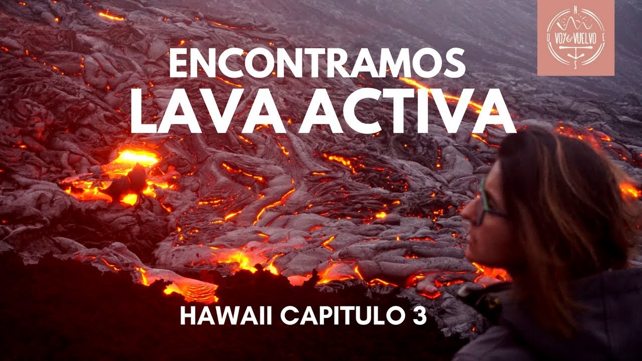 HAWAII Parte 3 - LAVA ACTIVA EN VOLCAN KILAUEA 🔥 😱 | Danielavoyyvuelvo