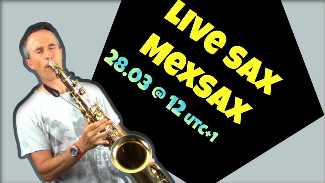 Live sax 03.28 | MexSax