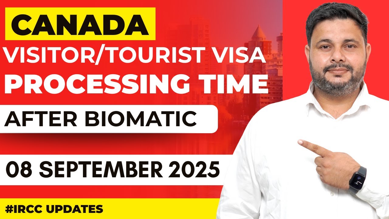 Canada Visitor & Tourist Visa Recent Updates September 2025 | Processing Time After Biometrics
