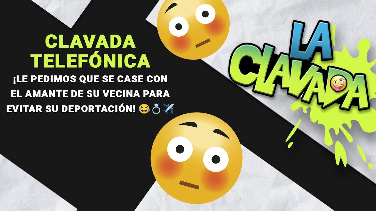 Clavada Telefónica: ¡Le Pedimos que Se Case con el Amante de su Vecina para Evitar su Deportación! 😂
