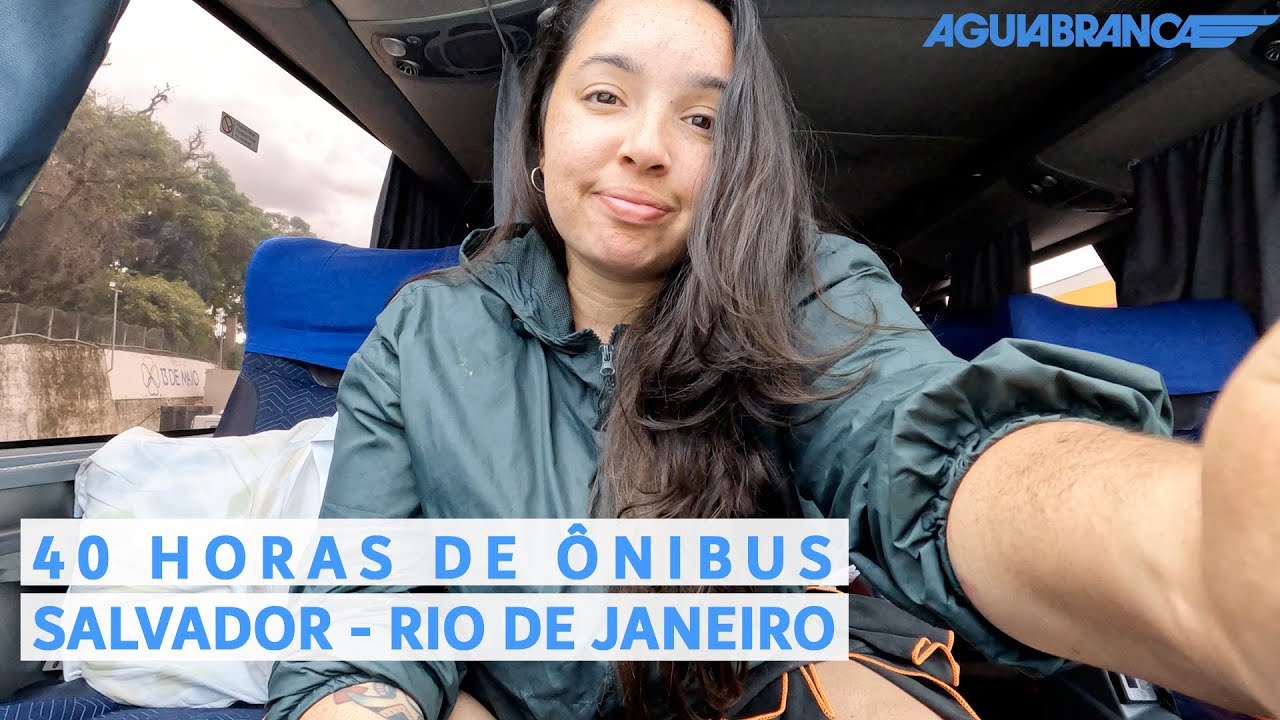 40 HORAS DE VIAGEM DE ÔNIBUS | Salvador para Rio de Janeiro
