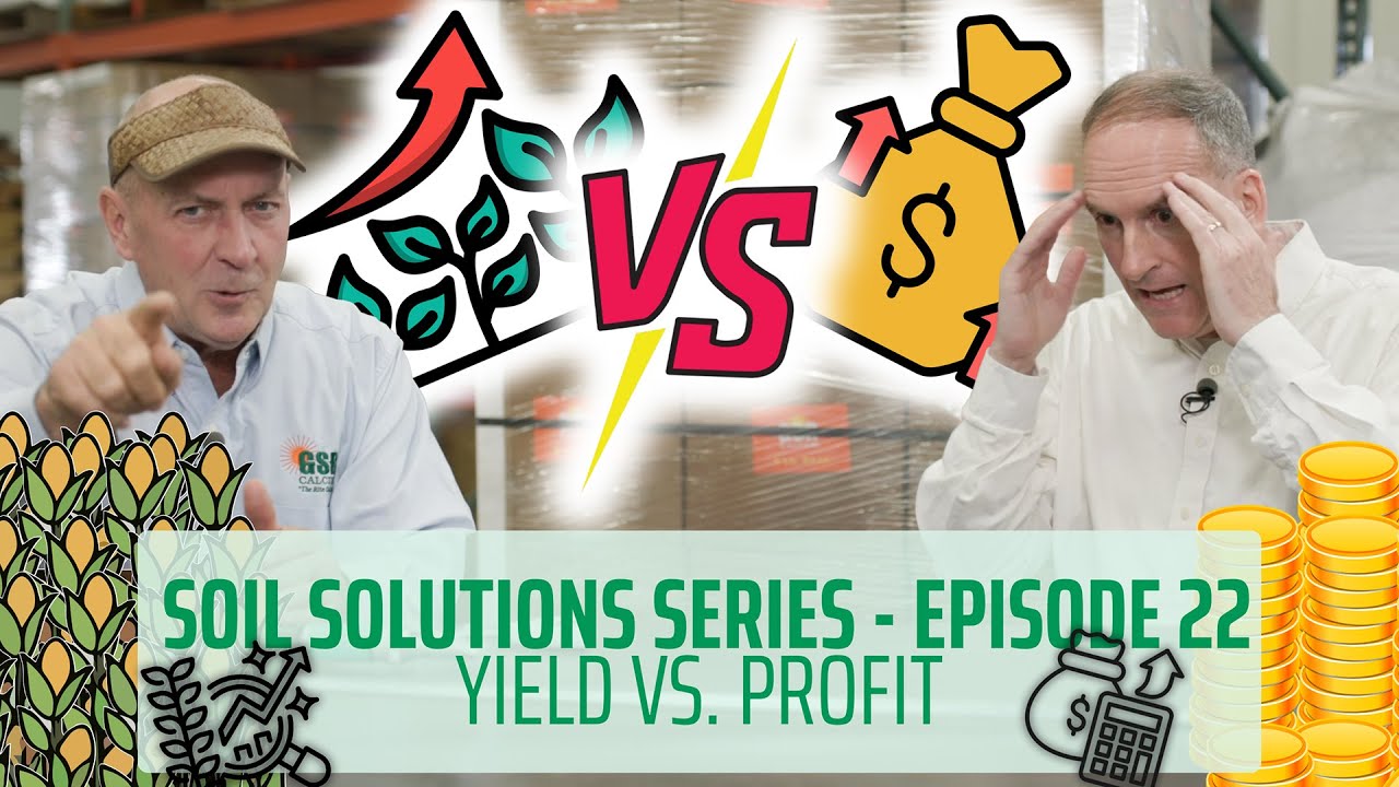 Soil Solutions Series | Ep. 22 | Yield vs. Profit 